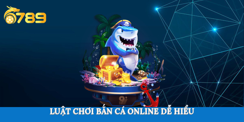 Luật chơi bắn cá online 6789 dễ hiểu