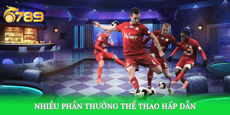 Thể thao bóng đá nhiều phần thưởng từ 6789 casino