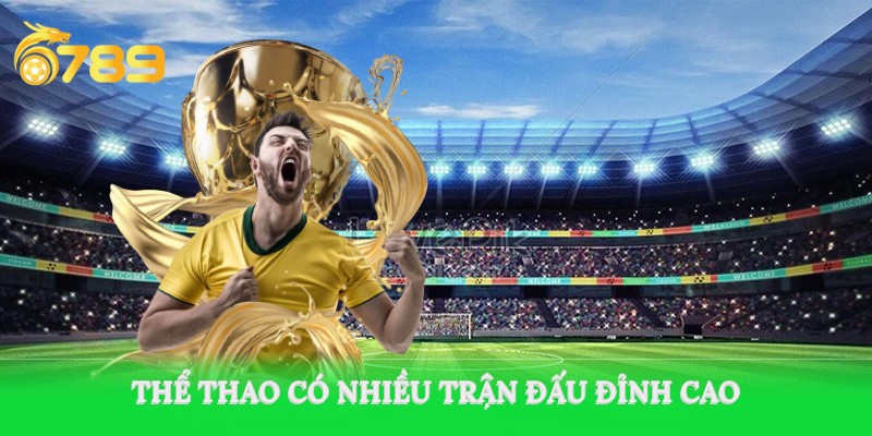 Nhiều trận đấu đỉnh cao tại 6789 caisno