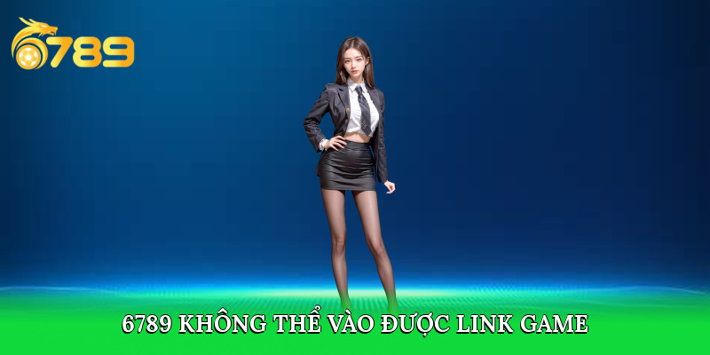 Không thể vào link game 6789