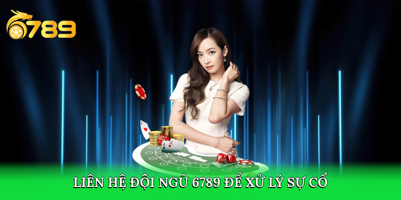 Liên hệ admin nếu xảy ra sự cố tại 6789